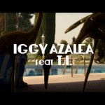Iggy Azalea - Change Your Life (Explicit) ft. T.I.